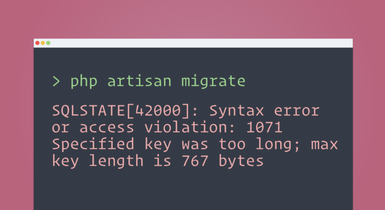 Laravel Lỗi: Specified key was too long khi migrate